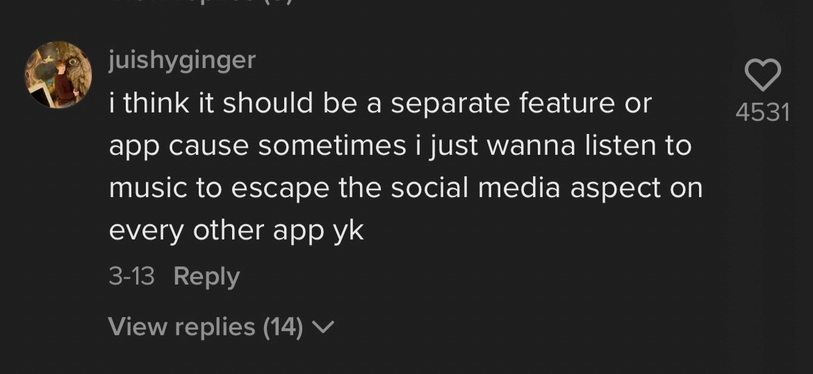 Top reply, 4,531 likes: wanting social features kept as a separate app, so plain listening can stay an escape from social media